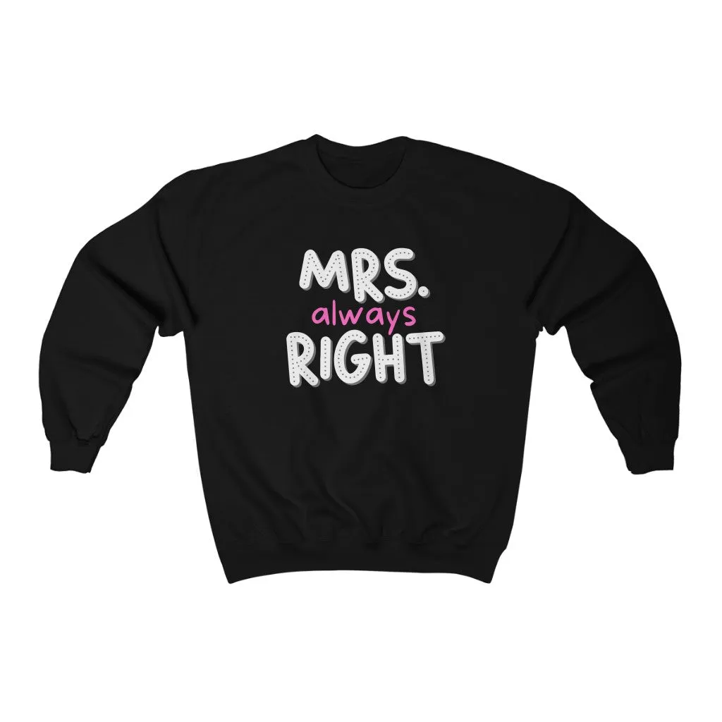 Mrs. Always Right Sweatshirt